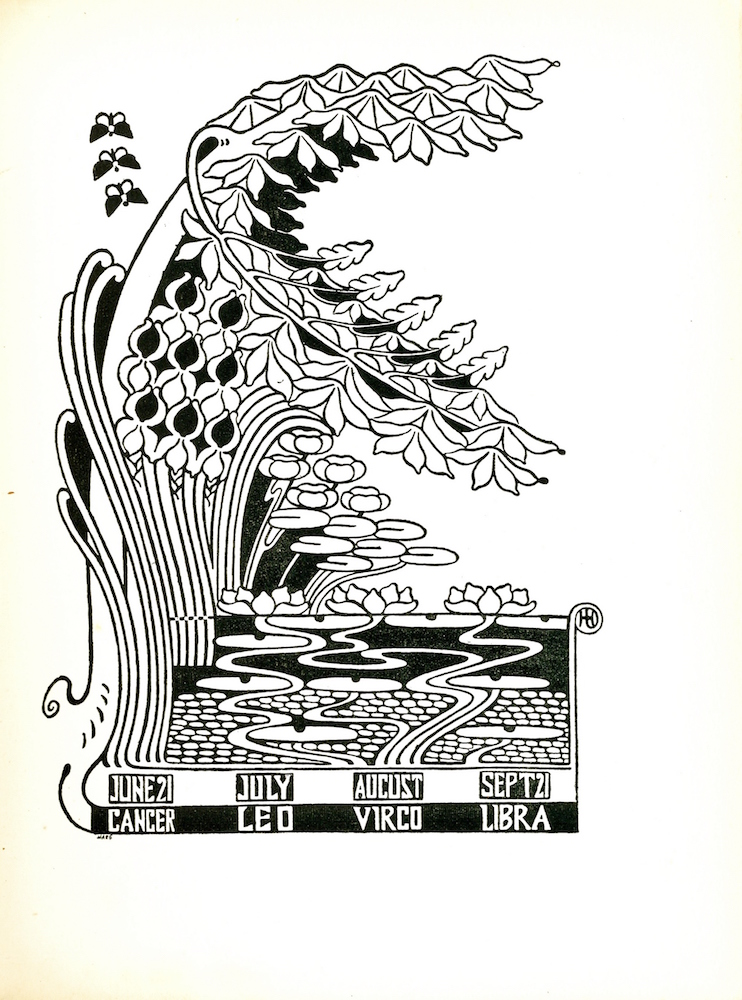 Decorative Image is of stylized tree with branches bending over a pond. The tree’s trunk begins at the bottom left corner with a stylized line and extends to the top right corner of the image. The tree’s leaves are displayed in groups of four and are most dense towards the top of the tree. A thin bough extends out of the top left side of the trunk and curves around to the right side of the page. Five small, nearly identical branches extend upward, out of this bough. These branches each have a leaf at the tip and a smaller branch with a group of three leaves growing out of the right side. Similar groups of leaves appear on the underside of the bough. A pattern of three butterflies descends from the top left corner. They are in a line pointing downwards and curving slightly to the right. Reeds rise on the left side of the image, in front of, adjacent to, and behind the tree trunk, out of the pond that occupies the bottom part of the image. A pattern of iris forms to the right of the reeds. The pond is flanked at the top, bottom and right side by a straight-edged border. Lily pads are visible on the surface of the pond along with a dense pattern of white dots along the lower edge. Three lily or lotus flowers float at the top edge of the water with more lily pads extending out of the water above them on the right side. Beneath the pond’s bottom edge is a white bar with four black boxes containing white text in capital letters. From left to right, the text reads: “June 21,” “July,” “August,” and “Sept 21.” Beneath the white bar, there is a black bar with white text in capital letters that reads from left to right: “Cancer,” “Leo,” Virgo,” and “Libra.” Two lines curve up from the black bar towards the trunk of the tree. Helen Hay’s artist’s mark is in a circle at the top right corner of the pond. The engraver’s signature “Hare Sc” is in the bottom-left corner of the image. The image is displayed vertically.