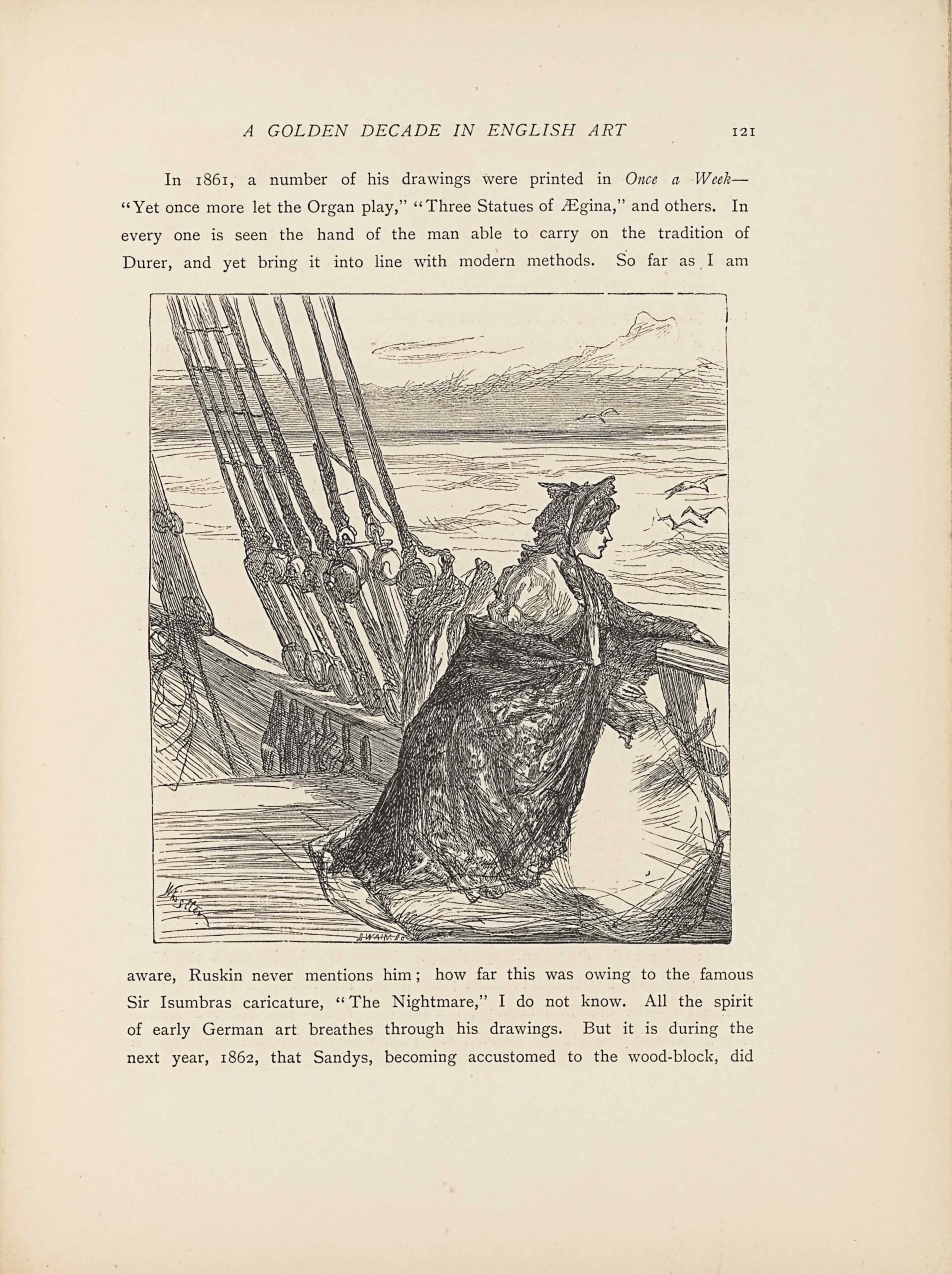 This line-block reproduction of a wood-engraved image is in portrait orientation. The image shows a woman seated on the deck of a ship in the water, with land in the distant horizon. The woman fills about the bottom right quadrant of the page. She sits facing the right side of the page, showing the profile of her face looking out to sea over the hull. She is wearing a large, light-coloured gown that puffs out into a big skirt. She has a dark shawl wrapped around her arms and the back of the skirt. One of her arms, the left, is leaning on the rail of the ship and the other is bent, holding up the shawl. She has on a bonnet that covers the back of her head and her bangs peek out from the front. The bonnet ties underneath her chin and the ties hang down the front of her dress. To the right of the woman’s face in the background appear four seagulls flying above the water and towards the skyline. The deck extends behind her. The railing continues towards the left side of the page upwards and diagonally. The ropes that hold the ship’s masts are tied off on the hooks that line the railing in the mid-ground and to the left of the woman. There are eight ropes that tie off, cutting vertically through the middle and left side of the page. The deck drops slightly lower after a few steps down and then continues out of sight towards the left. More ropes are shown attached to the distant railing but are mostly cut off from the frame on the left edge of the page. Behind the rail, ropes, and the woman is the watery background. The water rises to about three-quarters up the page, showing slight waves rising throughout. Behind the water the outline of a landscape appears lightly sketched to represent a body of land that has mountains and valleys. The sky has one sketched cloud and is above the land for a small portion of the page. The artist’s name, “Whistler,” appears scrawled in the bottom left corner of the page diagonally aimed down to the right, and the engraver’s signature, “Swain,” appears at centre bottom.